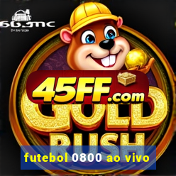 futebol 0800 ao vivo